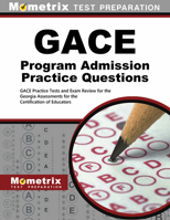 GACE Program Admission Practice Questions: GACE Practice Tests and Exam Review for the Georgia Assessments for the Certification of Educators 1516710932 Book Cover