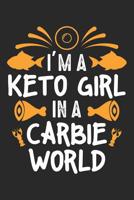 Keto Girl in Carbie World: Ketogenic Diet Lifestyle Dot Grid Journal, Diary, Notebook 6 x 9 inches with 120 Pages 1082229512 Book Cover