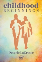 Childhood Beginnings B0B83FVPST Book Cover