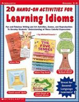 20 Hands-On Activities For Learning Idioms 0439187230 Book Cover