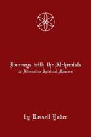 Journeys With Alchemists and Alternative Spiritual Masters 1729593852 Book Cover