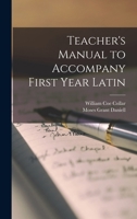 Teacher's Manual to Accompany First Year Latin 1018327975 Book Cover