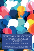 Everyday Applications of Psychological Science: Hacks to Happiness and Health 1032037253 Book Cover