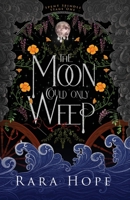 The Moon Could Only Weep 1965508006 Book Cover
