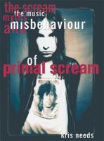 The Scream: The Music, Myths and Misbehaviour of "Primal Scream" 0859653382 Book Cover