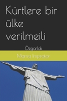 Kürtlere bir ülke verilmeili: Özgürlük (German Edition) B0CPVVDB8X Book Cover