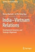 India–Vietnam Relations: Development Dynamics and Strategic Alignment 9811678219 Book Cover