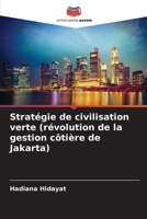 Stratégie de civilisation verte (révolution de la gestion côtière de Jakarta) (French Edition) 620201265X Book Cover