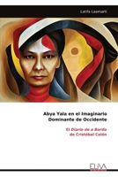 Abya Yala en el Imaginario Dominante de Occidente: El Diario de a Bordo de Cristóbal Colón (Spanish Edition) 999932262X Book Cover