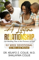 A Lifetime Relationship: Life Building Time in the Presence of God, 52 Week Devotional for Men and Women 173554132X Book Cover