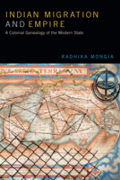 Indian Migration and Empire: A Colonial Genealogy of the Modern State 0822371022 Book Cover
