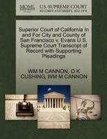 Superior Court of California In and For City and County of San Francisco v. Evans U.S. Supreme Court Transcript of Record with Supporting Pleadings 1270307193 Book Cover