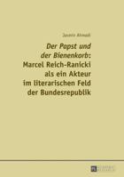 «Der Papst Und Der Bienenkorb» Marcel Reich-Ranicki ALS Ein Akteur Im Literarischen Feld Der Bundesrepublik 3631661592 Book Cover