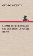 Skizzen Aus Dem Sozialen Und Politischen Leben Der Briten 3842494327 Book Cover