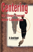 Centering: Six Steps Toward Inner Liberation 0812908562 Book Cover