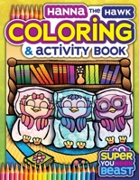 Hanna the Hawk Coloring and Activity Book: Explore Your Creativity with Coloring, Drawing, and More! B0BTVJGNZT Book Cover