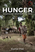 Hunger: An Indigenous Theory from West Papua 0999157086 Book Cover