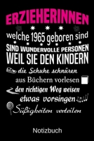 Erzieherinnen welche 1965 geboren sind sind wundervolle Personen weil sie den Kindern die Schuhe schnüren Süßigkeiten verteilen: A5 Notizbuch für alle ... Muttertag | Ostern | Namens (German Edition) 1699778051 Book Cover