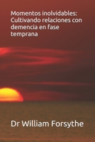 Momentos inolvidables: Cultivando relaciones con demencia en fase temprana (Spanish Edition) B0GWZY432Q Book Cover