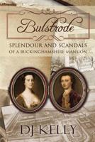 Bulstrode: Splendour and Scandals of a Buckinghamshire Mansion 1788768108 Book Cover