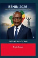 Bénin 2026: Plaidoyer pour une Nouvelle Candidature de Talon B0G4HFF4GH Book Cover
