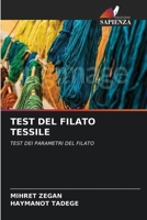 TEST DEL FILATO TESSILE: TEST DEI PARAMETRI DEL FILATO (Italian Edition) 620378446X Book Cover