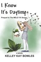 I Know It's Daytime: Prequel to The Meld YA Series B0BCRTGYB6 Book Cover