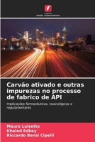 Carvão ativado e outras impurezas no processo de fabrico de API 6207318846 Book Cover