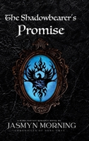 The Shadowbearer's Promise: A Dark Fantasy Romance, Book 3 (Chronicles of Song Crye) 3000833390 Book Cover