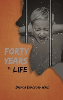 Forty Years to Life 1638128774 Book Cover