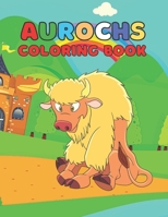 Aurochs Coloring Book: Easy Aurochs Coloring Books For Kids And Adults Relaxing, Stress Relieving Unique Designs Aurochs Coloring Pages. B09D5YYP7X Book Cover