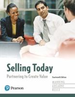 Selling Today: Partnering to Create Value [with eText & MyMarketingLab Code] 0132109867 Book Cover