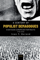 A Century of Populist Demagogues: Eighteen European Portraits, 1918–2018 9633863333 Book Cover