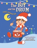 The Boy and His Drum: Family Christmas Visit 1685156681 Book Cover