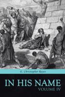 In His Name: Volume IV 1490736212 Book Cover