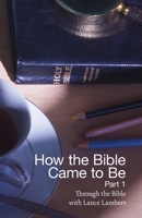 How the Bible Came to Be 1683890353 Book Cover