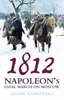 Moscow 1812: Napoleon's Fatal March
