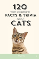 120 Very Interesting Facts and Trivia About Cats: Uncovering the Quirks, Legends, and Giants of the Cat World (Animal Kingdom Facts) B0F7HT2K3Y Book Cover