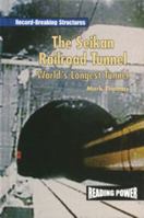 The Seikan Railroad Tunnel: World's Longest Tunnel (Thomas, Mark. Record-Breaking Structures.) 0823959910 Book Cover