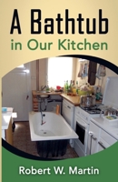 A Bathtub in Our Kitchen 0992897440 Book Cover