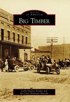 Big Timber (Images of America: Montana) 0738569941 Book Cover