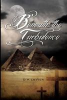 Beneath the Turbulence 1626977178 Book Cover