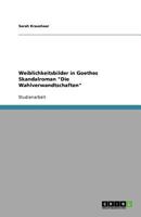 Weiblichkeitsbilder in Goethes Skandalroman "Die Wahlverwandtschaften" 3640827554 Book Cover