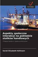 Aspekty spoleczne interakcji na pokladzie statków handlowych (Polish Edition) 6208471230 Book Cover