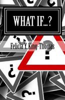 What If...?: Questions & More Questions 1534683348 Book Cover