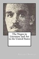 The Negro in literature and art in the United States 1516858441 Book Cover