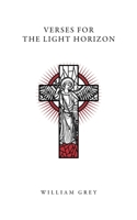 Verses For The Light Horizon: A tale that tells of the strife between the shadow and the light. B0F9NVCXM2 Book Cover