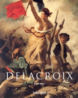 Eugene Delacroix: 1798-1863: The Prince Of Romanticism (Basic Art) 3822876402 Book Cover