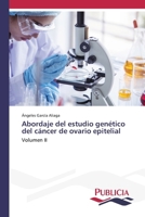 Abordaje del estudio genético del cáncer de ovario epitelial (Spanish Edition) 3639558324 Book Cover
