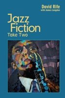 Jazz Fiction: Take Two 1387515608 Book Cover